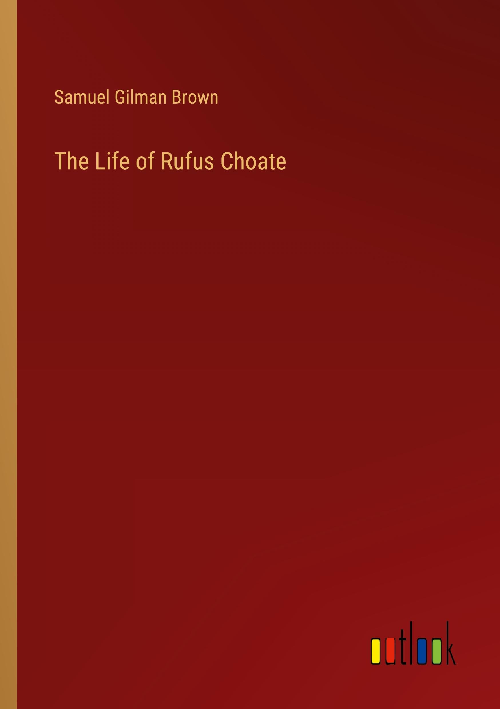 The Life of Rufus Choate