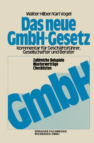 Das neue GmbH-Gesetz: Kommentar für Gesellschafter, Geschäftsführer und Berater