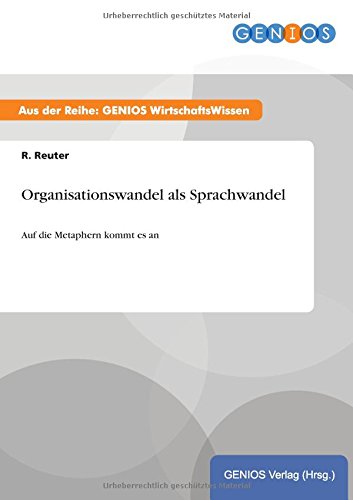 Organisationswandel als Sprachwandel: Auf die Metaphern kommt es an