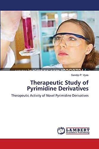 Therapeutic Study of Pyrimidine Derivatives: Therapeutic Activity of Novel Pyrimidine Derivatives