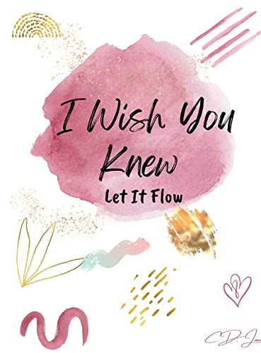 I Wish You Knew: Let It Flow