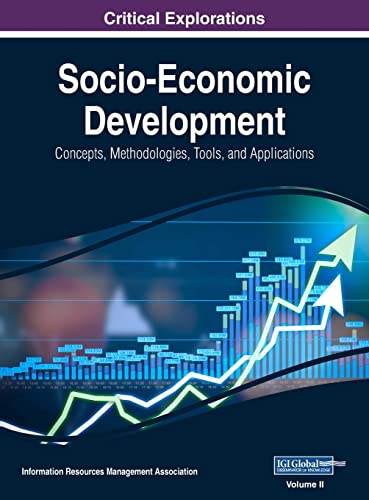 Socio-Economic Development: Concepts, Methodologies, Tools, and Applications, VOL 2