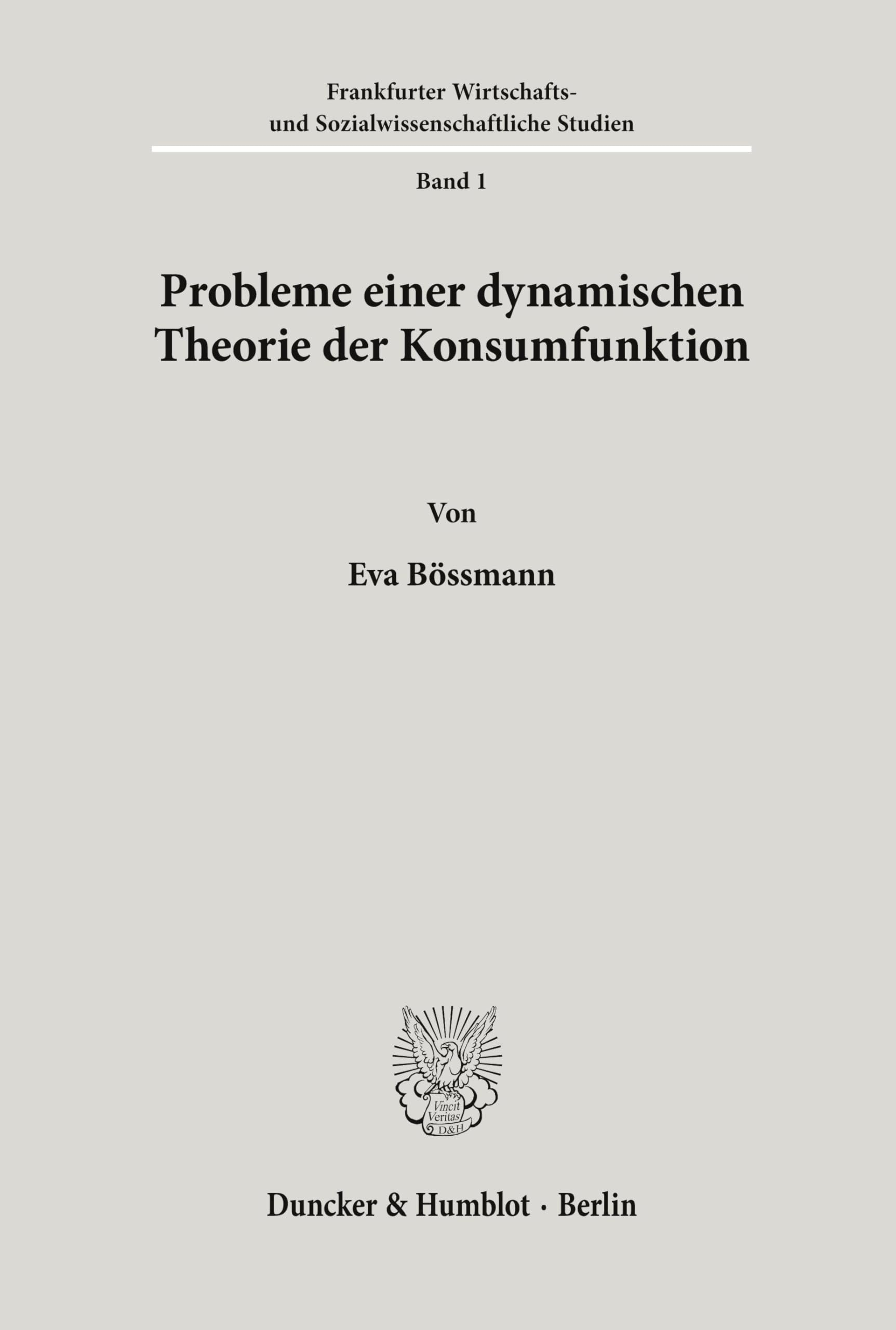 Probleme einer dynamischen Theorie der Konsumfunktion. (Frankfurter Wirtschafts- und Sozialwissenschaftliche Studien, Band 1)