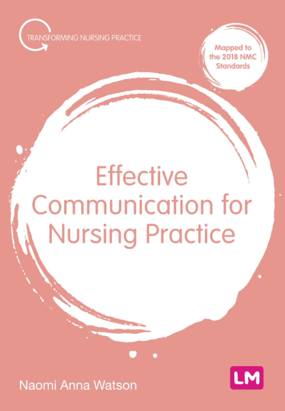 Effective Communication for Nursing Practice (Transforming Nursing Practice)