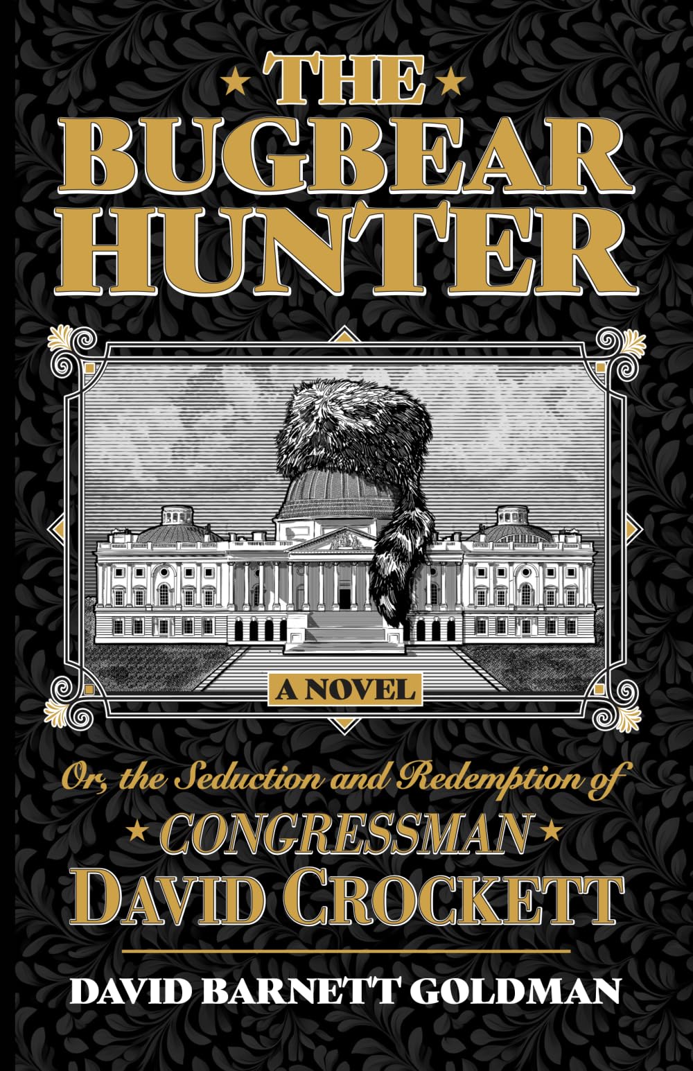 The Bugbear Hunter: Or, the Seduction and Redemption of Congressman David Crockett