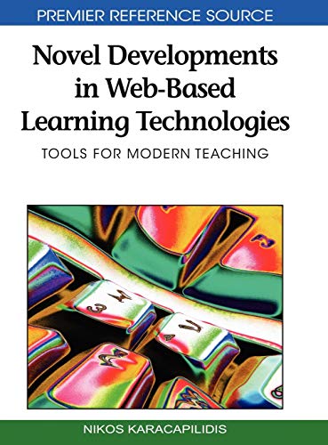 Novel Developments in Web-Based Learning Technologies: Tools for Modern Teaching (Advances in Web-based Learning)