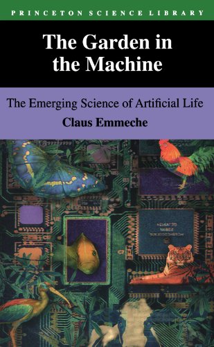 The Garden in the Machine: The Emerging Science of Artificial Life (Princeton Science Library, Band 17)