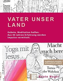 Vater Unser Land: buddhistisch-christlich, philosophisch-politische Betrachtungen