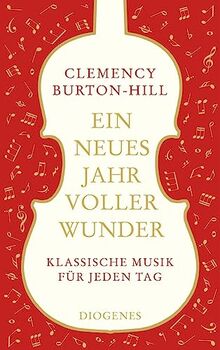 Ein neues Jahr voller Wunder: Klassische Musik für jeden Tag