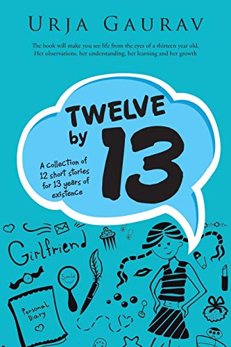 Twelve by 13: A collection of 12 short stories for 13 years of existence