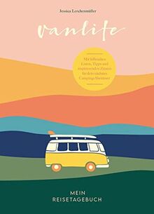 Van Life – Mein Reisetagebuch: Mit hilfreichen Listen, Tipps und inspirierenden Zitaten für dein nächstes Camping-Abenteuer – mit praktischem Verschlussband