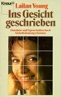 Ins Gesicht geschrieben. Charakter und Eigenschaften durch Gesichtsdeutung erkennen