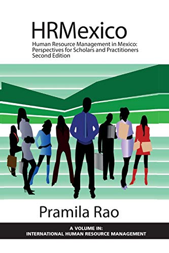 Human Resource Management in Mexico - 2nd Edition: Perspectives for Scholars and Practitioners: Perspectives for Scholars and Practitioners (Second Edition) (International Human Resource Management)