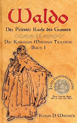 Waldo (Deutsche Version): Der Priester Karls des Großen (Die Karolus Magnus Trilogie)