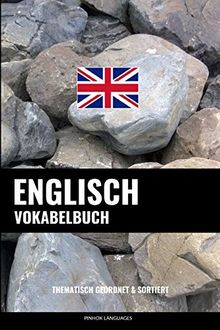 Englisch Vokabelbuch: Thematisch Gruppiert & Sortiert