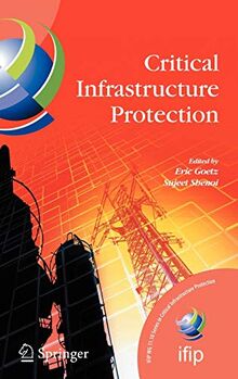 Critical Infrastructure Protection (IFIP Advances in Information and Communication Technology, 253, Band 253)