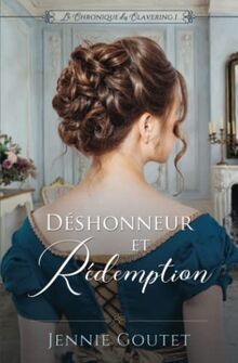 Déshonneur et Rédemption (La Chronique des Clavering, Band 1)