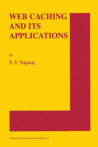 Web Caching and Its Applications (The Springer International Series in Engineering and Computer Science, 772, Band 772)