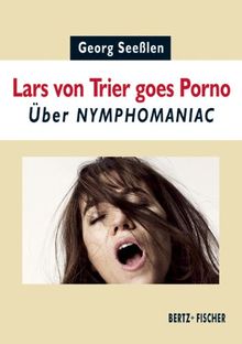Lars von Trier goes Porno: (Nicht nur) über NYMPHOMANIAC
