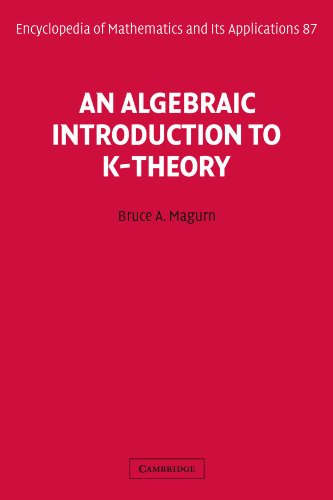An Algebraic Introduction to K-Theory (Encyclopedia of Mathematics and its Applications, Band 87)