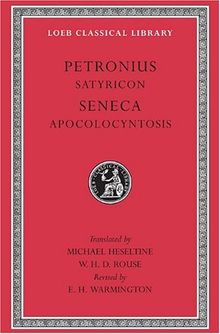 Satyricon. Apocolocyntosis (Satyricon/Loeb No. Lo15)