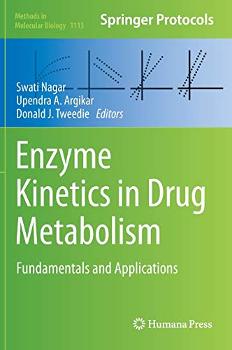 Enzyme Kinetics in Drug Metabolism: Fundamentals and Applications (Methods in Molecular Biology, 1113, Band 1113)