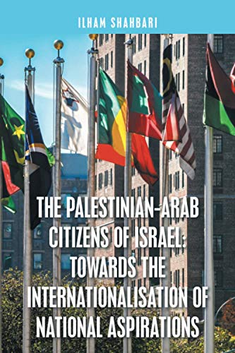The Palestinian-Arab Citizens of Israel: Towards the Internationalisation of National Aspirations