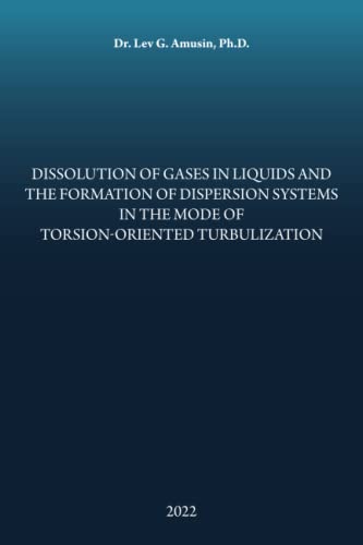 Dissolution of Gases in Liquids and the Formation of Dispersion Systems in the Mode of Torsion-Oriented Turbulization