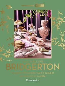 A la table des Bridgerton : le guide officiel pour savoir cuisiner et recevoir en société