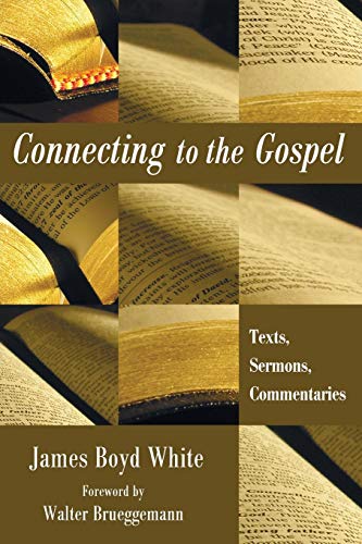 Connecting to the Gospel: Texts, Sermons, Commentaries