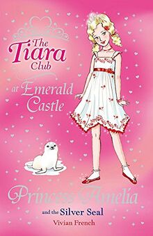 Princess Amelia and the Silver Seal: Book 25 (The Tiara Club, Band 29)
