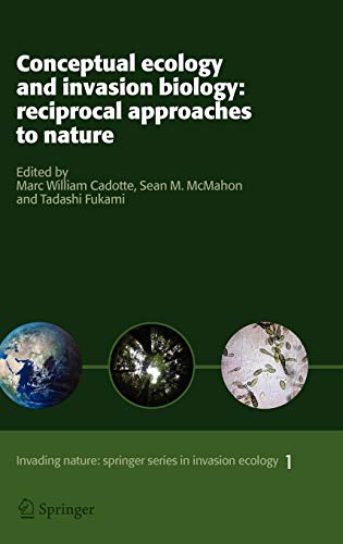 Conceptual Ecology and Invasion Biology: Reciprocal Approaches to Nature (Invading Nature - Springer Series in Invasion Ecology, 1, Band 1)