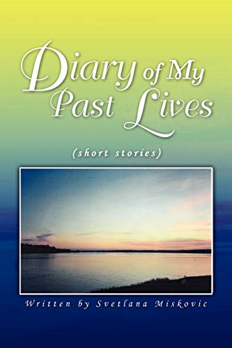 Diary of My Past Lives: (short stories)