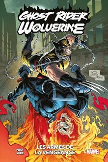 Ghost Rider-Wolverine : les armes de la vengeance