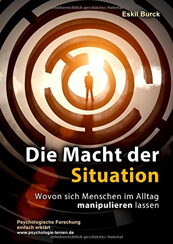 Die Macht der Situation: Wovon sich Menschen im Alltag manipulieren lassen