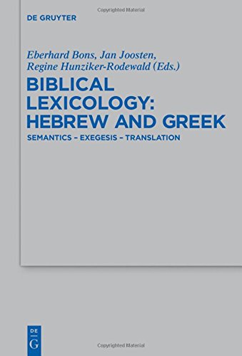 Biblical Lexicology: Hebrew and Greek: Semantics - Exegesis - Translation (Beihefte zur Zeitschrift für die alttestamentliche Wissenschaft, Band 443)
