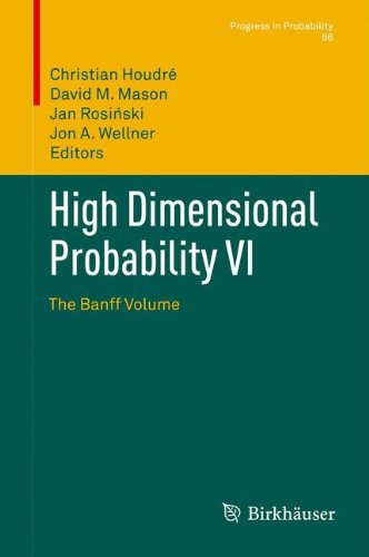 High Dimensional Probability VI: The Banff Volume (Progress in Probability)