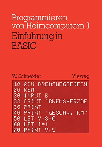 Einführung in Basic: Mit zahlreichen Beispielen und 10 vollständigen Programmen (Programmieren von Mikrocomputern (1), Band 1)