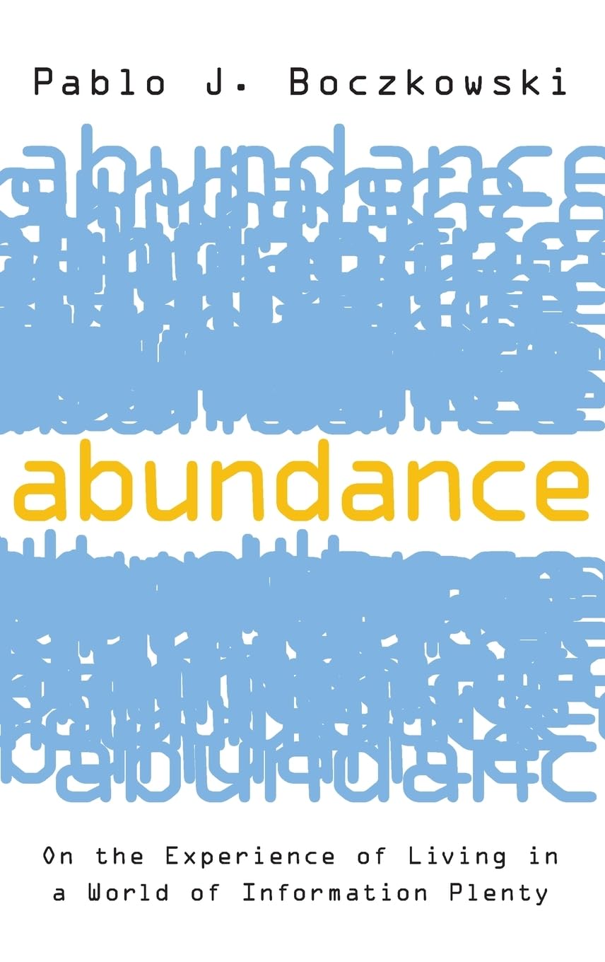 ABUNDANCE ON C: On the Experience of Living in a World of Information Plenty