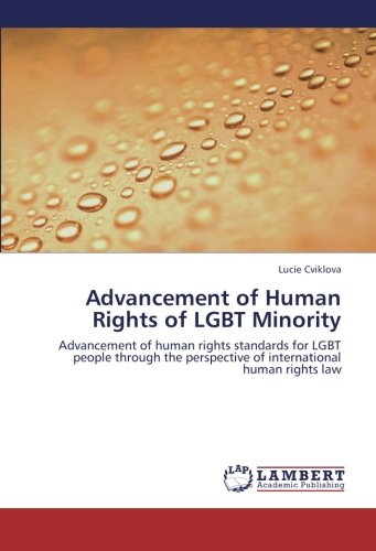 Advancement of Human Rights of LGBT Minority: Advancement of human rights standards for LGBT people through the perspective of international human rights law