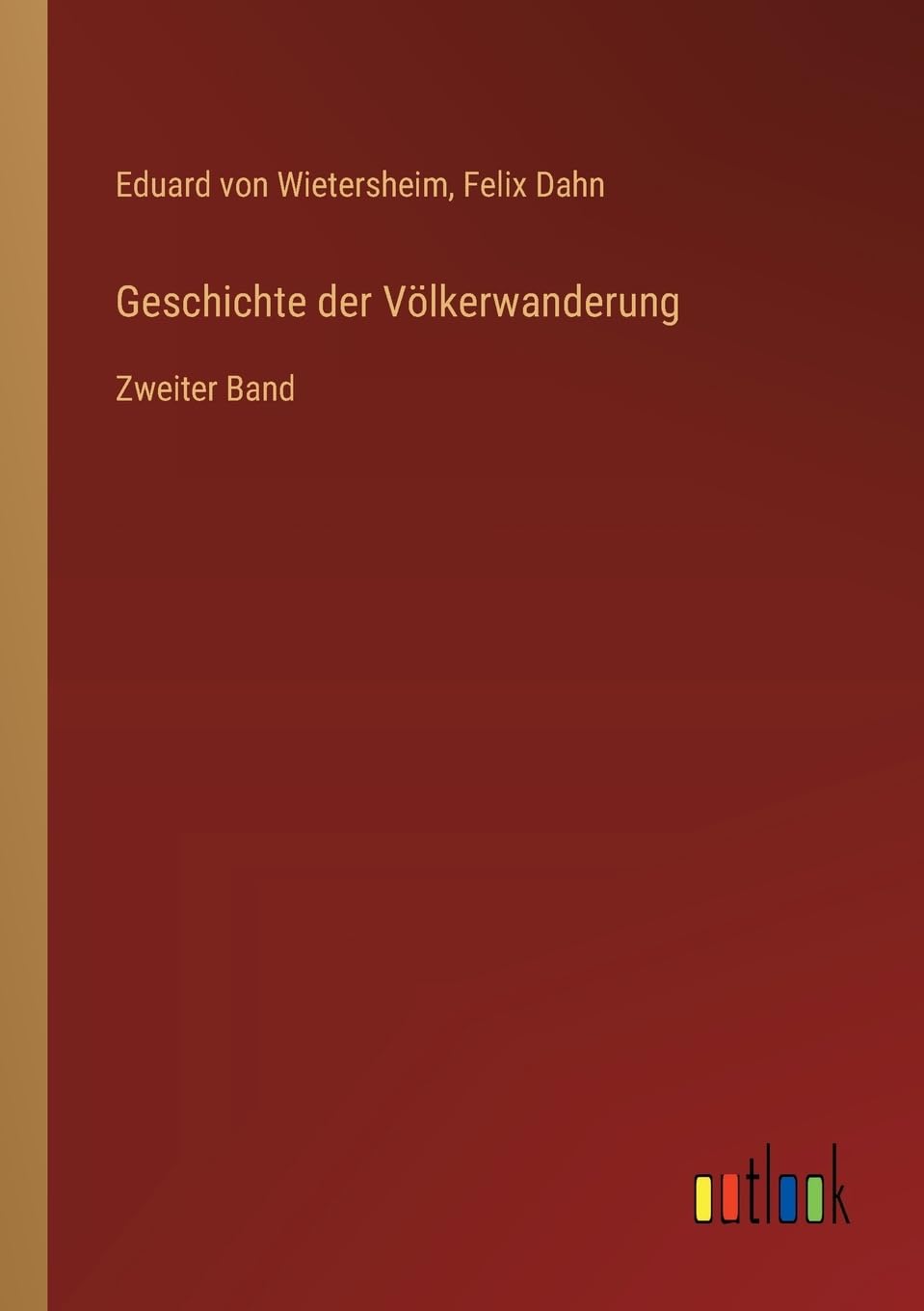 Geschichte der Völkerwanderung: Zweiter Band