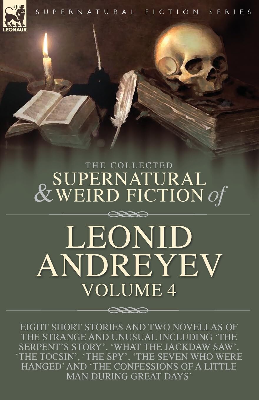 The Collected Supernatural and Weird Fiction of Leonid Andreyev Volume 4