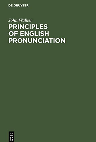 Principles of English Pronunciation: Extracts from the Critical Pronouncing Dictionary of that Celebrated Orthoepist