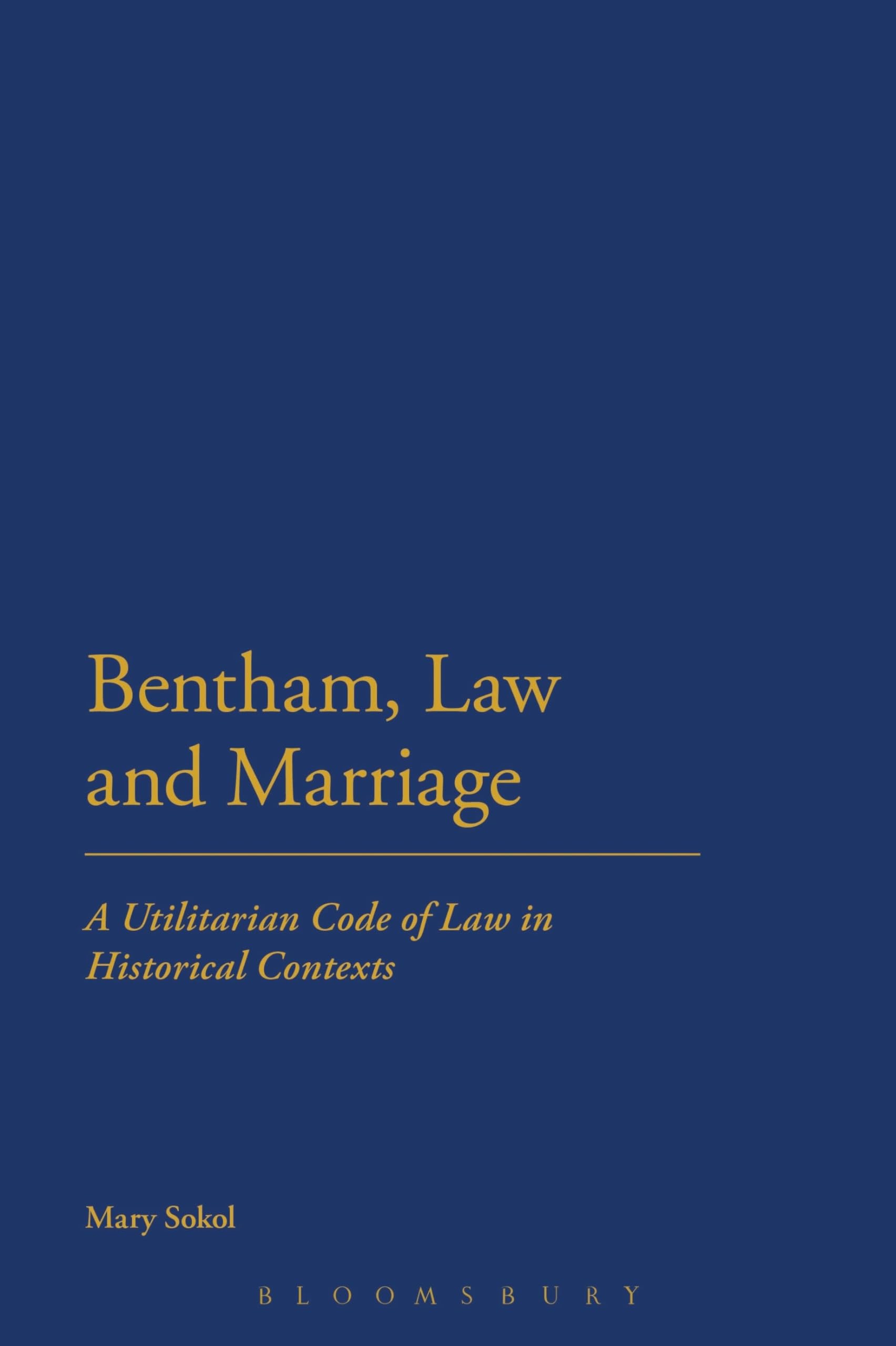 Bentham, Law and Marriage: A Utilitarian Code of Law in Historical Contexts