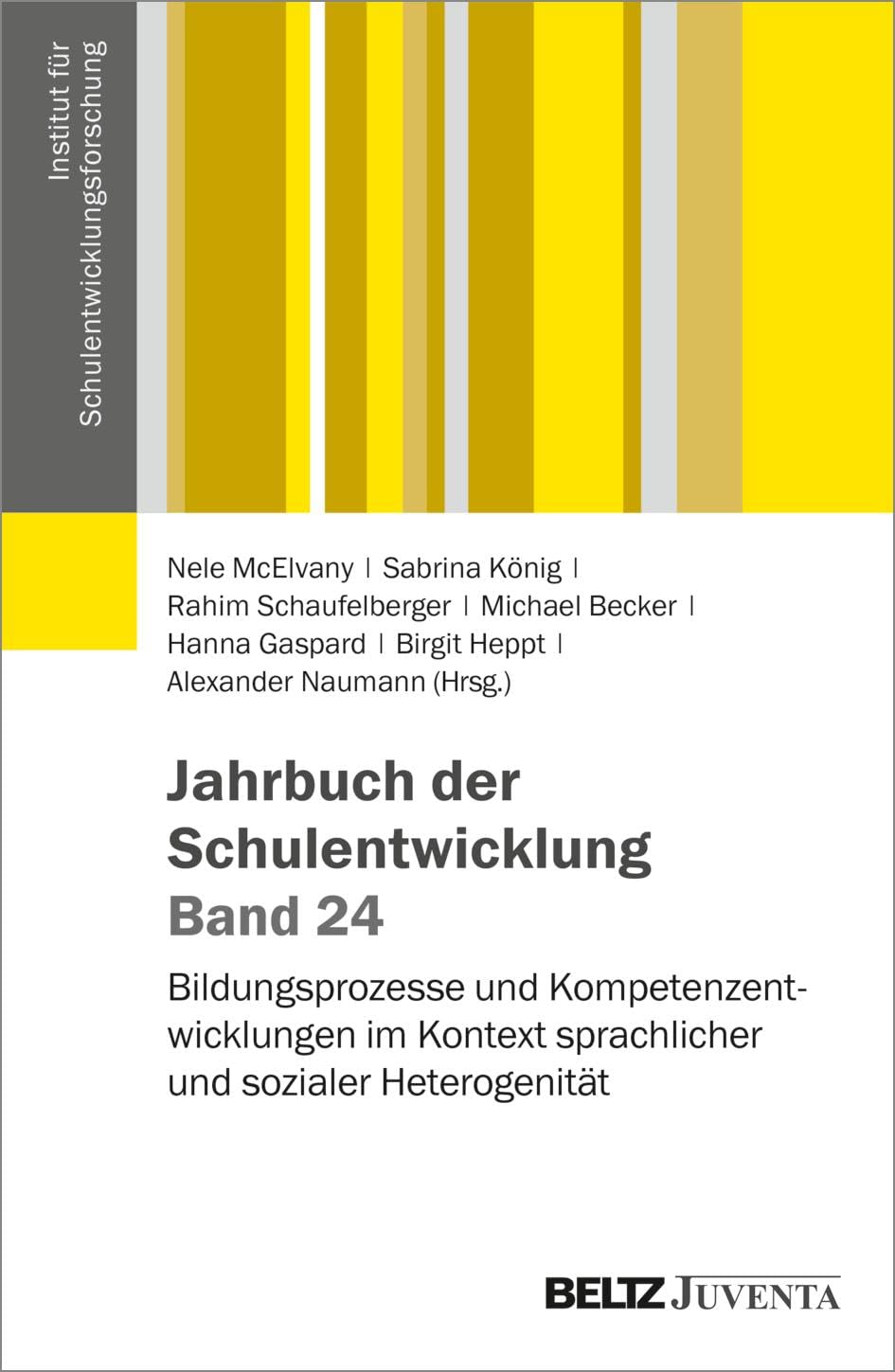 Jahrbuch der Schulentwicklung. Band 24: Bildungsprozesse und Kompetenzentwicklungen im Kontext sprachlicher und sozialer Heterogenität