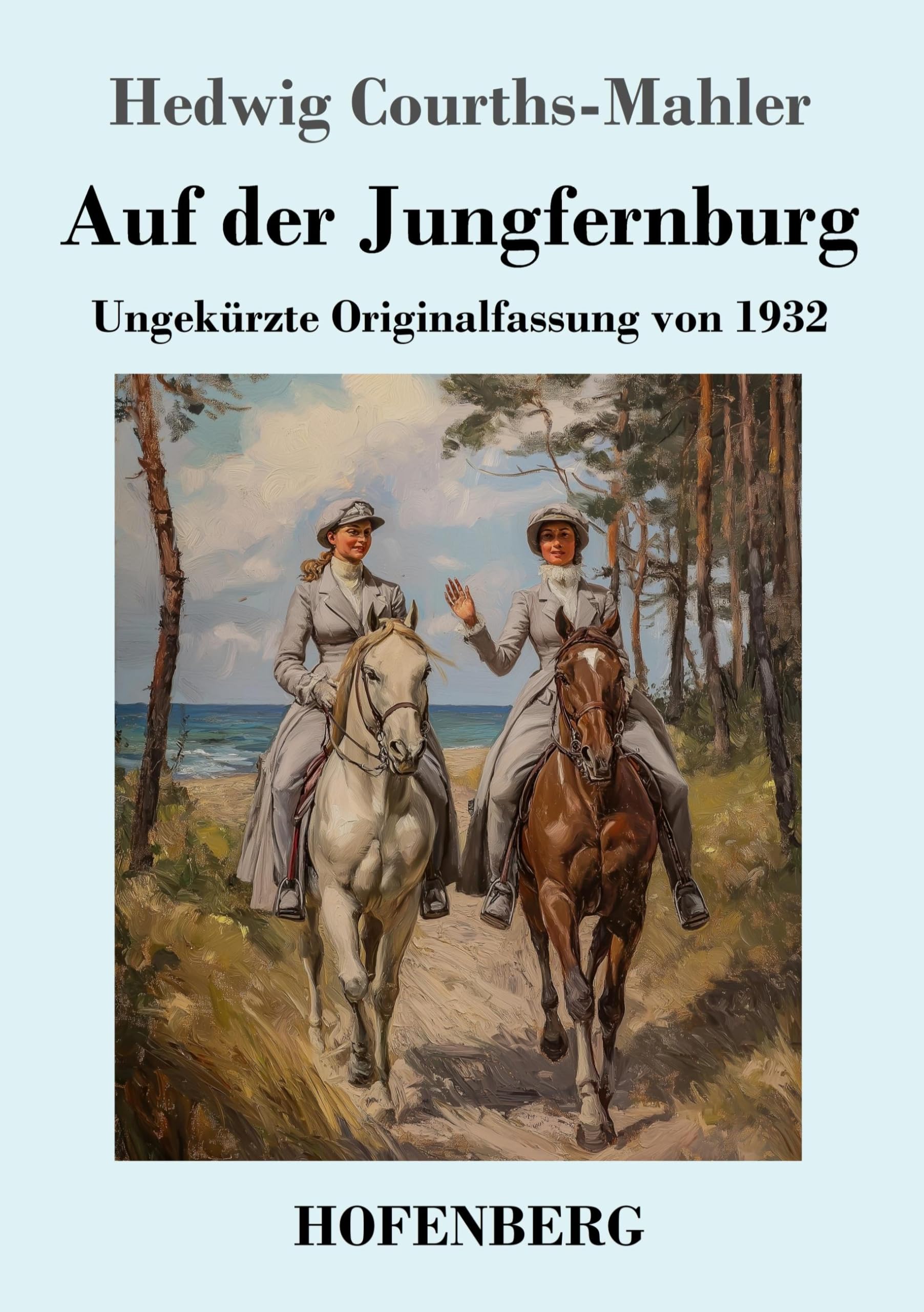 Auf der Jungfernburg: Ungekürzte Originalfassung von 1932