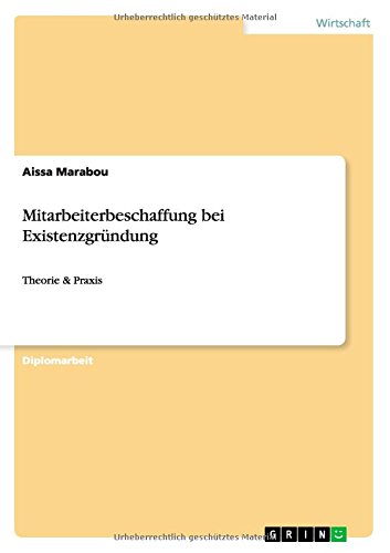Mitarbeiterbeschaffung bei Existenzgründung: Theorie & Praxis