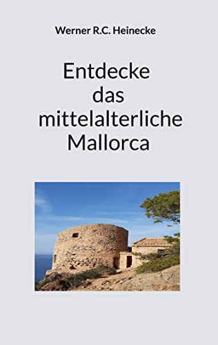 Entdecke das mittelalterliche Mallorca