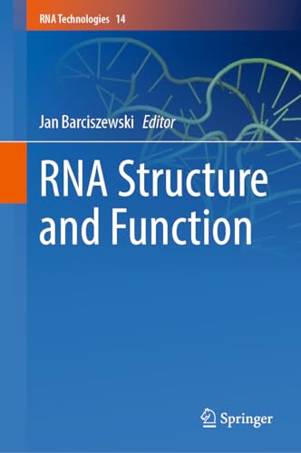 RNA Structure and Function (RNA Technologies, 14, Band 14)