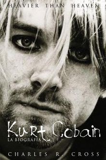 Heavier than heaven. Kurt Cobain, la biografía (RESERVOIR BOOKS, Band 101111)